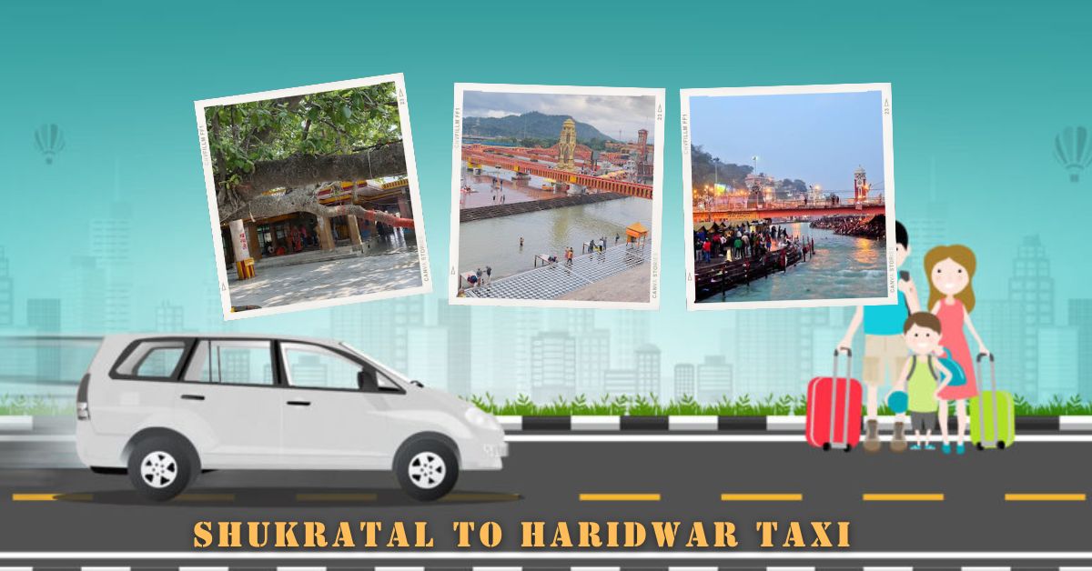 Convenient Taxi Service from Shukratal to Haridwar with GTC Cabs – Just ₹1600!